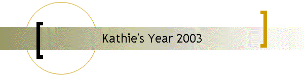 Kathie's Year 2003