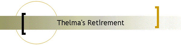 Thelma's Retirement